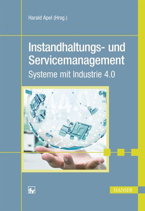 Instandhaltungs- und Servicemanagement von Apel,  Harald