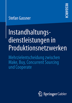 Instandhaltungsdienstleistungen in Produktionsnetzwerken von Gassner,  Stefan