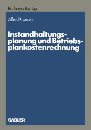 Instandhaltungsplanung und Betriebsplankostenrechnung von Kroesen,  Alfred