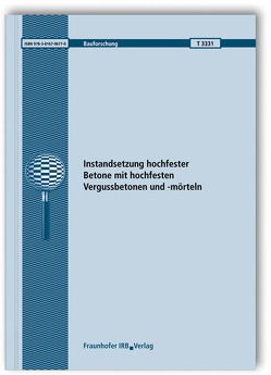 Instandsetzung hochfester Betone mit hochfesten Vergussbetonen und -mörteln. von Krams,  J., Kühne,  H.-C., Raupach,  M, Rößler,  G.