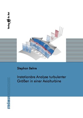 Instationäre Analyse turbulenter Größen in einer Axialturbine von Behre,  Stephan