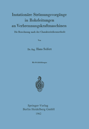 Instationäre Strömungsvorgänge in Rohrleitungen an Verbrennungskraftmaschinen von Seifert,  Hans