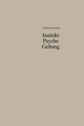 Instinkt Psyche Geltung von Claessens,  Dieter