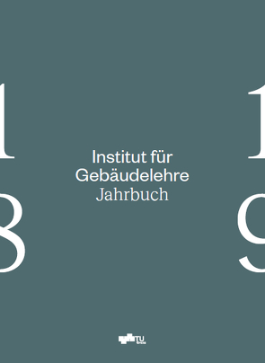 Institut für Gebäudelehre – Jahrbuch 18/19 von Gangoly,  Hans