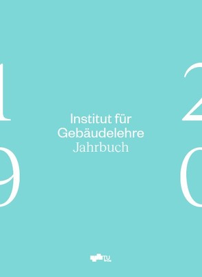 Institut für Gebäudelehre – Jahrbuch 19/20 von Gangoly,  Hans