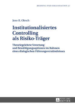 Institutionalisiertes Controlling als Risiko-Träger von Olesch,  Jens-R.