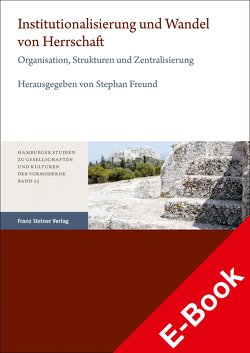 Institutionalisierung und Wandel von Herrschaft von Freund,  Stephan