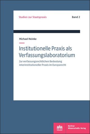 Institutionelle Praxis als Verfassungslaboratorium? von Heinke,  Michael