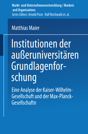 Institutionen der außeruniversitären Grundlagenforschung von Maier,  Matthias