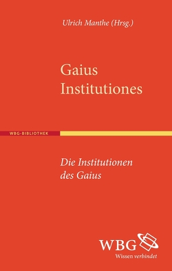 Institutionen – Institutiones von Gaius, Manthe,  Ulrich