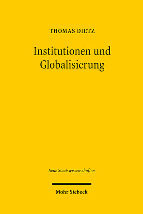 Institutionen und Globalisierung von Dietz,  Thomas