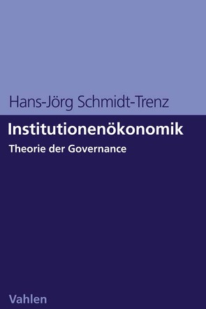 Institutionenökonomik von Schmidt-Trenz,  Hans-Jörg