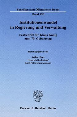 Institutionenwandel in Regierung und Verwaltung. von Benz,  Arthur, Siedentopf,  Heinrich, Sommermann,  Karl-Peter