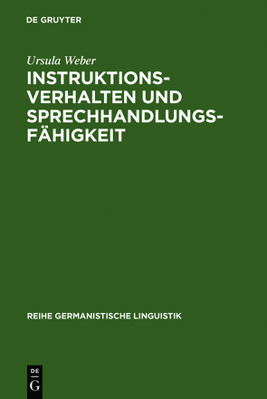 Instruktionsverhalten und Sprechhandlungsfähigkeit von Weber,  Ursula