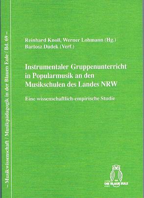 Instrumentaler Gruppenunterricht in Popularmusik an den Musikschulen des Landes NRW von Dudek,  Bartosz, Knoll,  Reinhard, Lohmann,  Werner