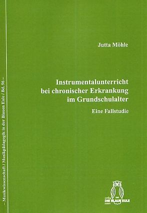 Instrumentalunterricht bei chronischer Erkrankung im Grundschulalter von Möhle,  Jutta