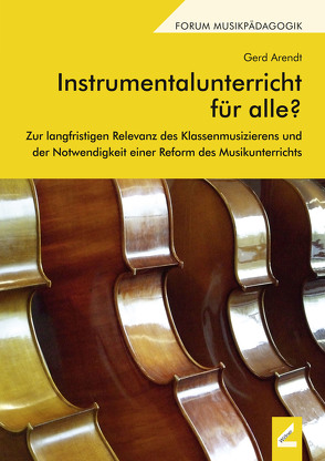 Instrumentalunterricht für alle? von Arendt,  Gerd