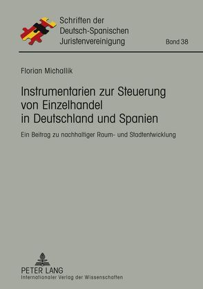 Instrumentarien zur Steuerung von Einzelhandel in Deutschland und Spanien von Michallik,  Florian