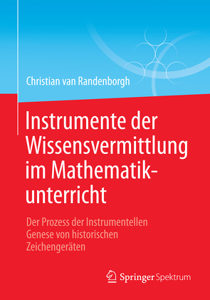 Instrumente der Wissensvermittlung im Mathematikunterricht von van Randenborgh,  Christian