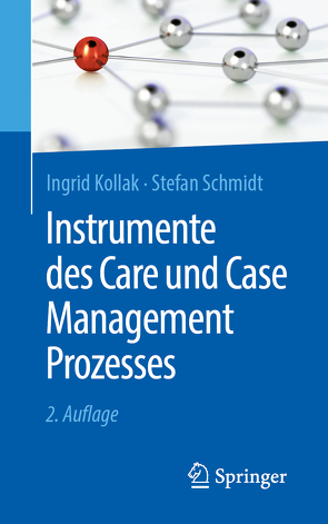 Instrumente des Care und Case Management Prozesses von Kollak,  Ingrid, Schmidt,  Stefan