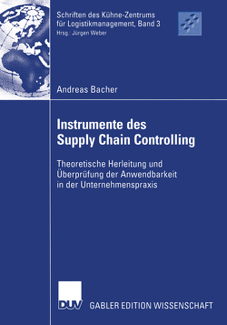 Instrumente des Supply Chain Controlling von Bacher,  Andreas