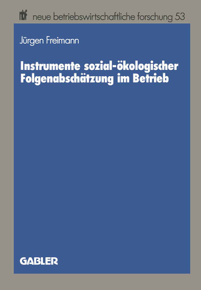 Instrumente sozial-ökologischer Folgenabschätzung im Betrieb von Freimann,  Jürgen