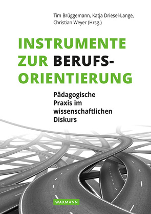 Instrumente zur Berufsorientierung von Behrens,  Melanie, Bothe,  Norbert, Brüggemann,  Tim, Buch,  Susanne, Dreer,  Benjamin, Driesel-Lange,  Katja, Epker,  Manuel, Freudenberg,  Andrea, Ganß,  Petra, Gehrau,  Volker, Hartkopf,  Emanuel, Hinz,  Ulrich, Hofmann,  Monika, Ittel,  Angela, Kaak,  Silvio, Kanning,  Uwe Peter, Kracke,  Bärbel, Kunz,  Nicola, Laakmann,  Mirjam, Lipowski,  Katrin, Lüthi,  Janine, Makarova,  Elena, Ohlemann,  Svenja, Ostermann,  Anna, Petermann,  Franz, Petermann,  Ulrike, Rahn,  Sylvia, Recknagel,  Eva, Schmidt-Koddenberg,  Angelika, Schöler,  Thomas, Schreiber,  Marc, Schultheiß,  Jan, von Olberg,  Hans-Joachim, Weyer,  Christian, Zaynel,  Nadja