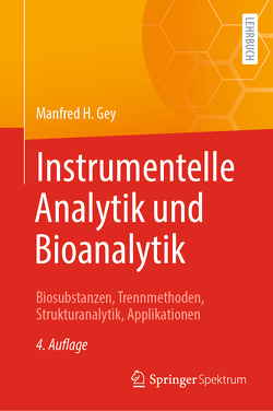 Instrumentelle Analytik und Bioanalytik von Gey,  Manfred H.