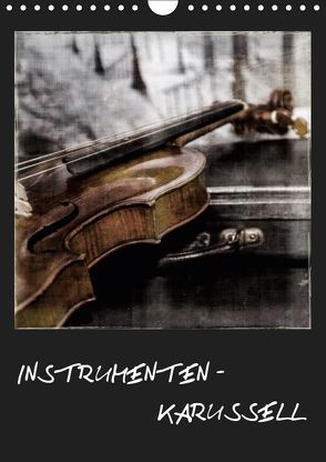 INSTRUMENTEN – KARUSSELL (Wandkalender 2019 DIN A4 hoch) von aplowski,  andrea