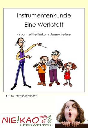 Instrumentenkunde – eine Werkstatt von Kiel,  Steffi, Kiel,  Udo, Peters,  Jenny, Pfefferkorn,  Yvonne