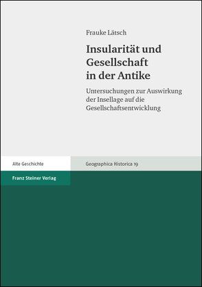 Insularität und Gesellschaft in der Antike von Lätsch,  Frauke