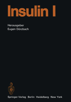 Insulin von Creuzfell,  W., Dörzbach,  Eugen, Engelbart,  K., Foa,  P.P., Frerichs,  H., Hilwig,  I., Humbel,  R.E., Kern,  H.F., Kief,  H.