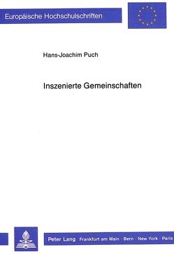 Inszenierte Gemeinschaften von Puch,  Hans-Joachim