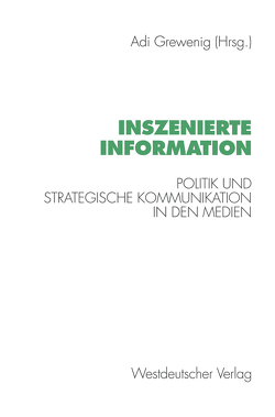 Inszenierte Information von Grewenig,  Adi