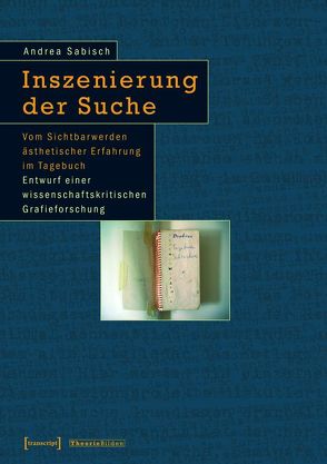 Inszenierung der Suche von Sabisch,  Andrea