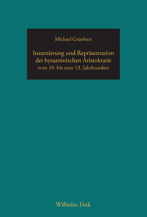 Inszenierung und Repräsentation der byzantinischen Aristokratie vom 10. bis zum 13. Jahrhundert von Althoff,  Gerd, Angenendt,  Arnold, Grünbart,  Michael, Honemann,  Volker, Johanek,  Peter, Keller,  Hagen, Meier-Staubach,  Christel, Staubach,  Nikolaus, Wollasch,  Andreas