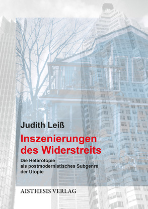 Inszenierungen des Widerstreits von Leiß,  Judith