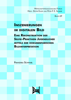 Inszenierungen im digitalen Bild von Schwabl,  Franziska