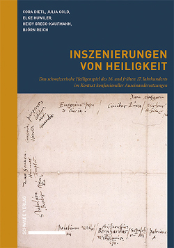 Inszenierungen von Heiligkeit von Dietl,  Cora, Gold,  Julia, Greco-Kaufmann,  Heidy, Huwiler,  Elke, Reich,  Björn