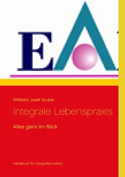 Integrale Lebenspraxis von Gruber,  Willibald Josef