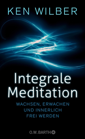 Integrale Meditation von Lehner,  Jochen, Wilber,  Ken