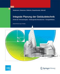 Integrale Planung der Gebäudetechnik von Heidemann,  Achim, Heikrodt,  Klaus, Kasperkowiak,  Frank, Kistemann,  Thomas, Stolbrink,  Marc