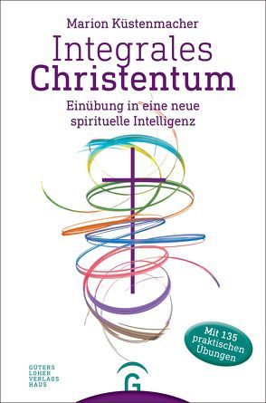 Integrales Christentum von Küstenmacher,  Marion