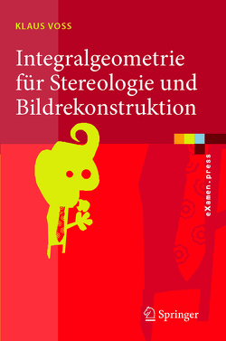 Integralgeometrie für Stereologie und Bildrekonstruktion von Voß,  Klaus