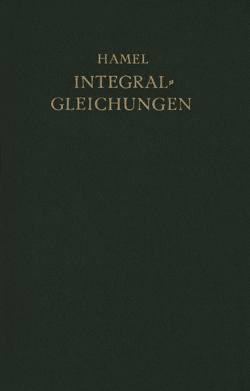 Integralgleichungen von Hamel,  Georg