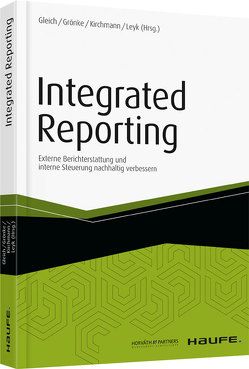 Integrated Reporting von Gleich,  Ronald, Grönke,  Kai, Kirchmann,  Markus, Leyk,  Jörg