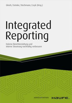 Integrated Reporting von Gleich,  Ronald, Grönke,  Kai, Kirchmann,  Markus, Leyk,  Jörg