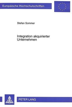 Integration akquirierter Unternehmen von Sommer,  Stefan