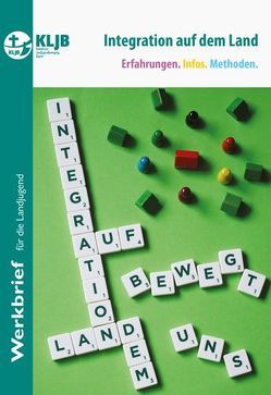 Integration auf dem Land von Aigner,  Monika, Friedrich,  Ramona, Landesstelle der Katholischen Landjugend Bayerns e.v., Tammena,  Heiko