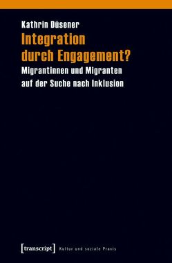 Integration durch Engagement? von Düsener (verst.),  Kathrin